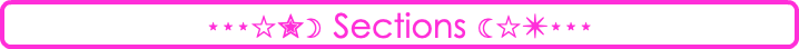 ⋆⋆⋆☆✮☽ Sections ☾☆✴⋆⋆⋆