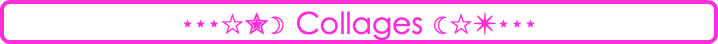 ⋆⋆⋆☆✮☽ Collages ☾☆✴⋆⋆⋆