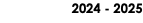 2024 - 2025
